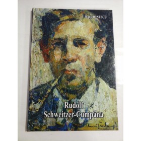 Rudolf SCHWEITZER-CUMPANA - album de Radu IONESCU - 2003